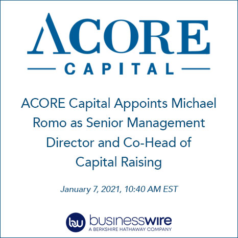 ACORE Capital Appoints Michael Romo as Senior Managing Director and Co-Head of Capital Raising